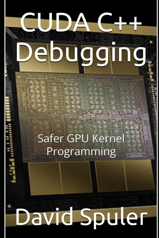 Veiliger Programmeren van GPU Kernels met CUDA C++ Debugging Technieken ...