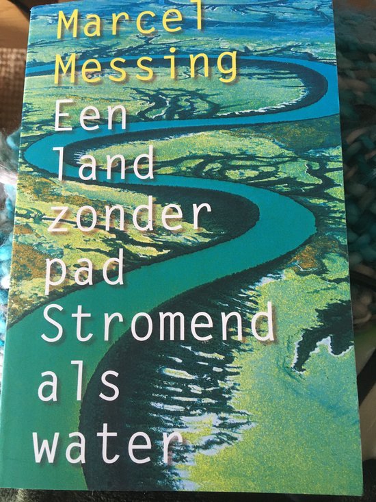 Een land zonder pad - stromend als water