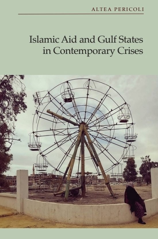 Islamic Aid And Gulf States In Contemporary Crises - cover