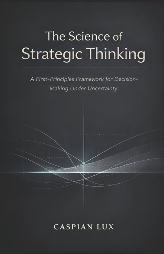 Strategic Advantage-The Science of Strategic Thinking - cover