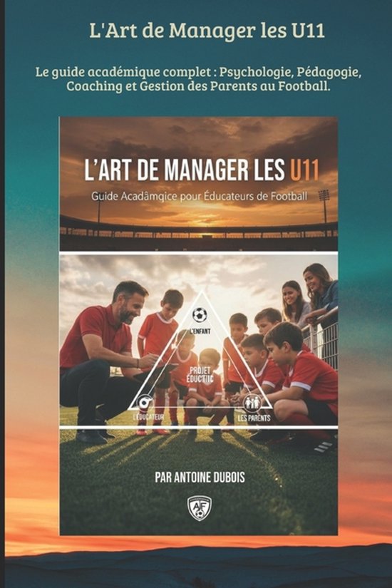 Football Animation Des Jeunes- L'Art de Manager les U11 - cover