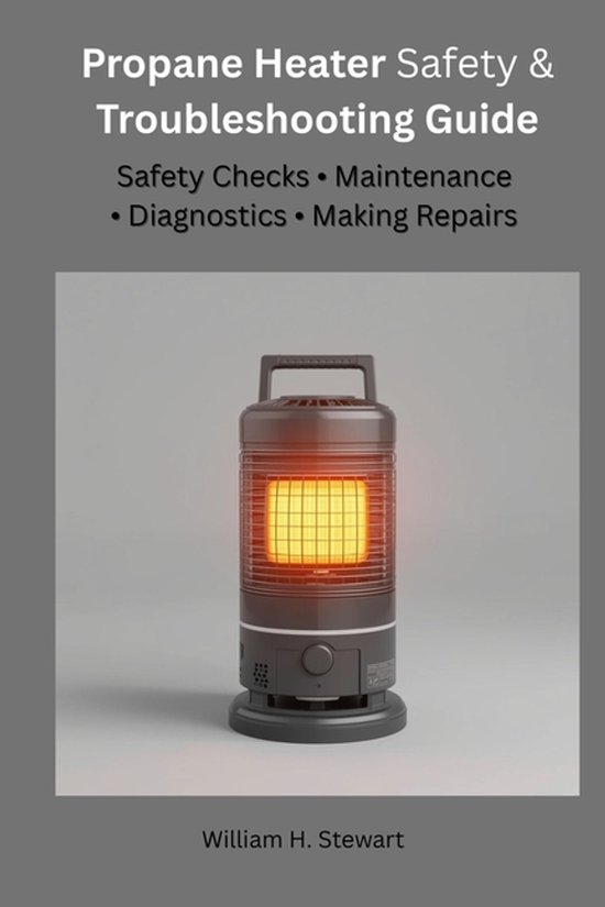 Propane Heater Safety & Troubleshooting Guide - cover