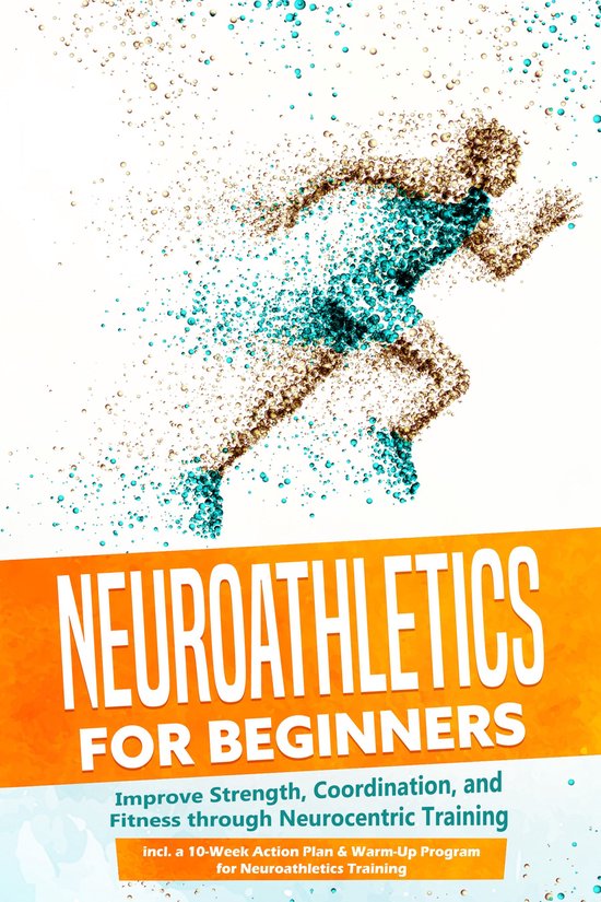 Neuroathletics for Beginners: Improve Strength, Coordination ... - cover