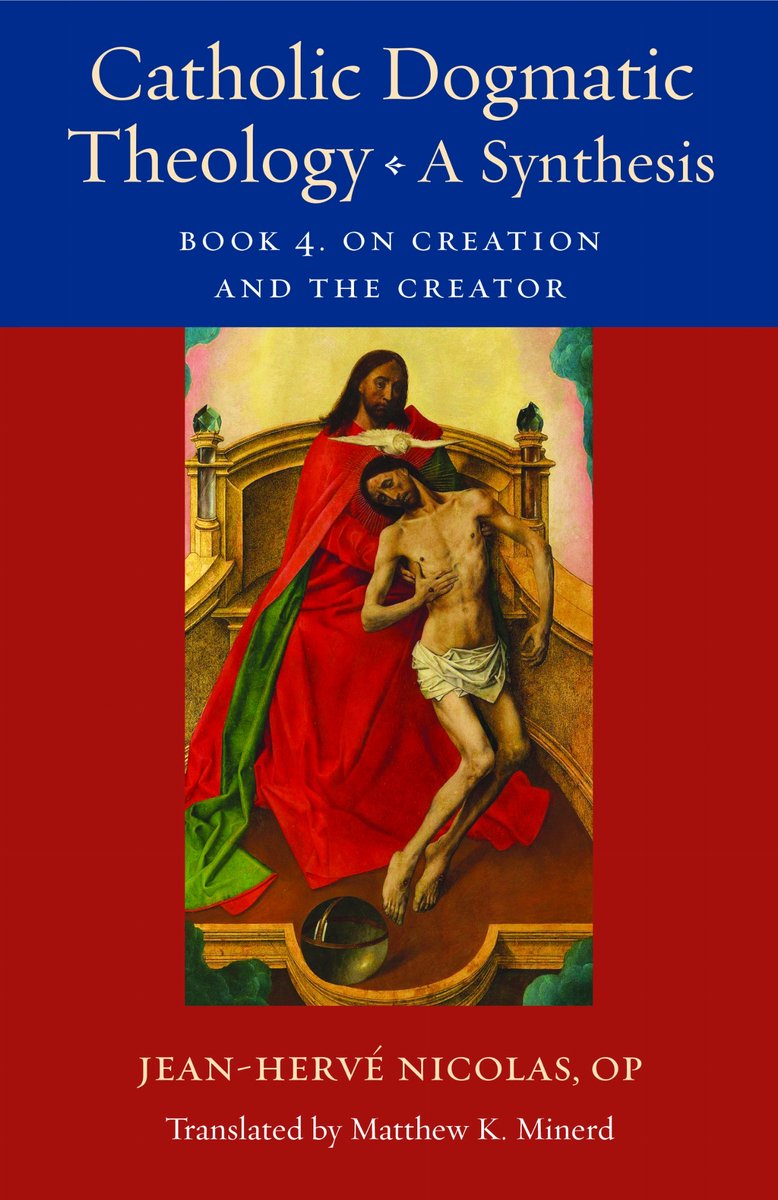 Thomistic Ressourcement Series- Catholic Dogmatic Theology, A Synthesis
