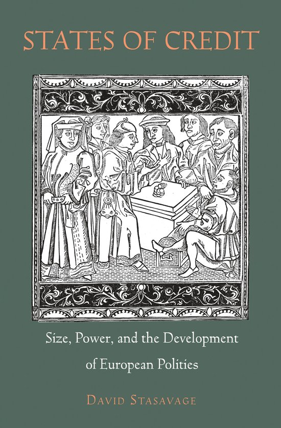 States of Credit - Size, Power, and the Development of European Polities