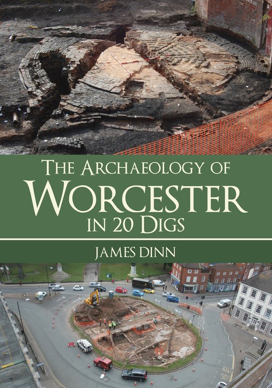 In 20 Digs - The Archaeology of Worcester in 20 Digs - cover