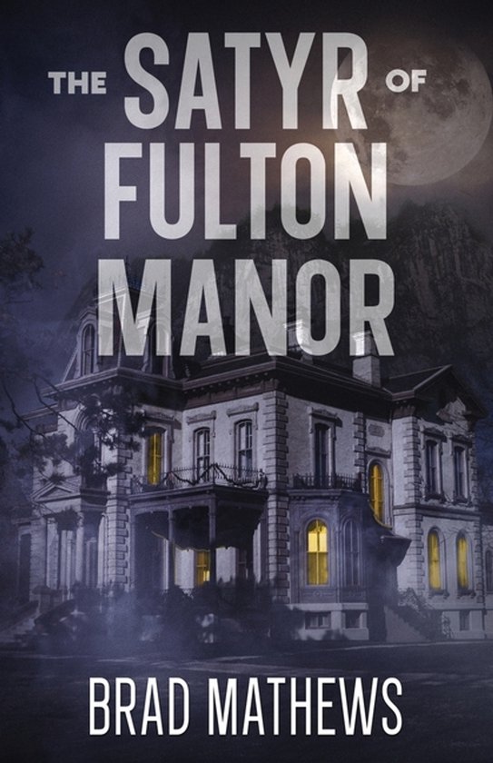 The Satyr of Fulton Manor - cover