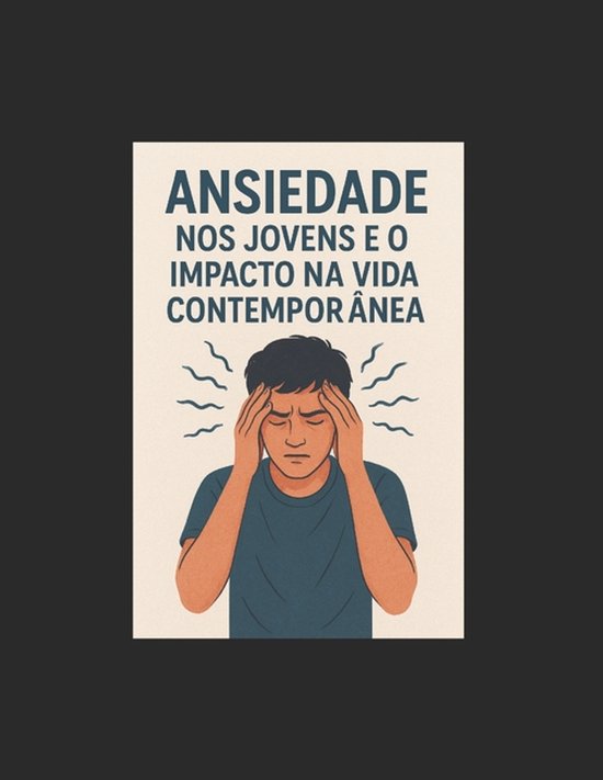 Ansiedade nos jovens contemporâneos e o impacto da tecnolog ... - cover