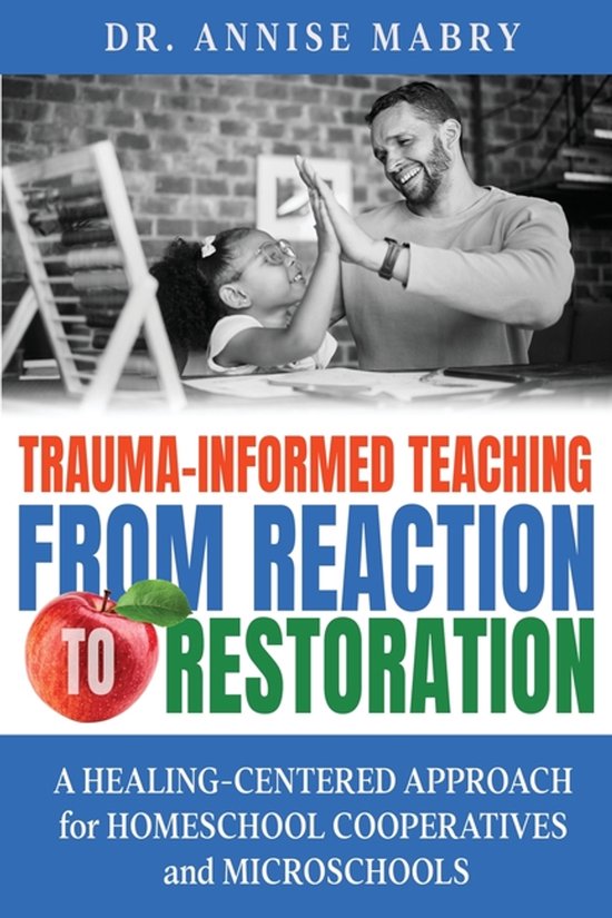Trauma-Informed Teaching from Reaction to Restoration - cover
