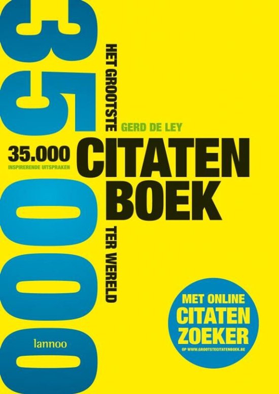 Grootste citatenboek ter wereld met 35.000 inspirerende uitspraken van Gerd de Ley door Lannoo.