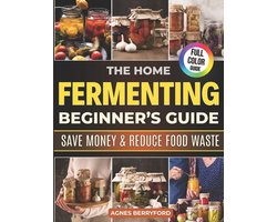 The Home Fermenting Beginner's Guide