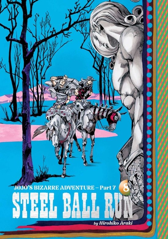 JoJo's Bizarre Adventure: Part 7--Steel Ball Run- JoJo's Biz ... - cover