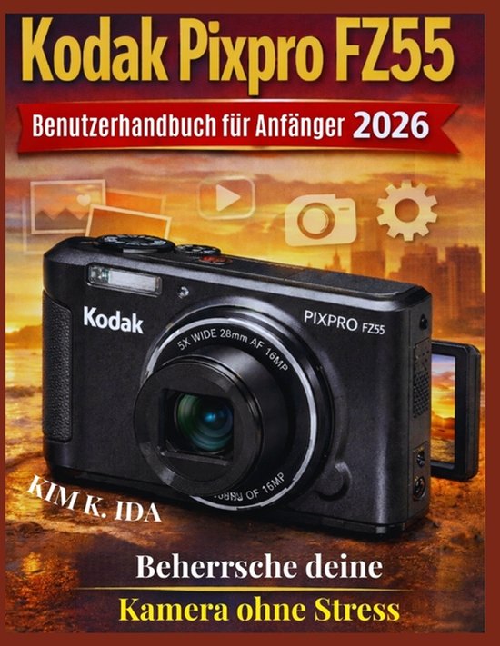 Kodak Pixpro FZ55 Benutzerhandbuch für Anfänger 2026 - cover