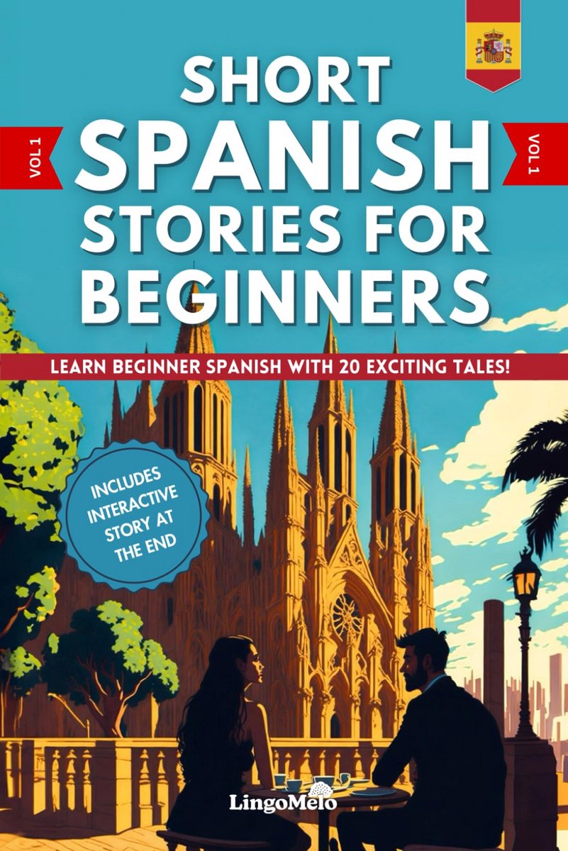 Spaans Leren voor Beginners: 20 Korte Verhalen om Vlot Spaans te Leren