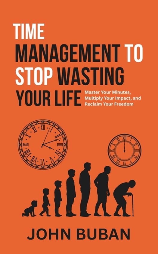 Time Management to Stop Wasting Your Life - cover