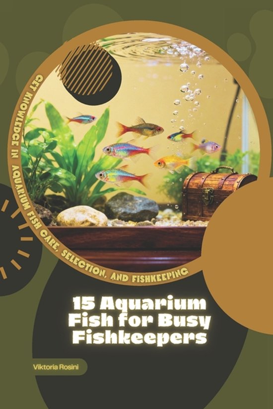 15 Aquarium Fish for Busy Fishkeepers, Viktoria Rosini | 9798249369125 ...