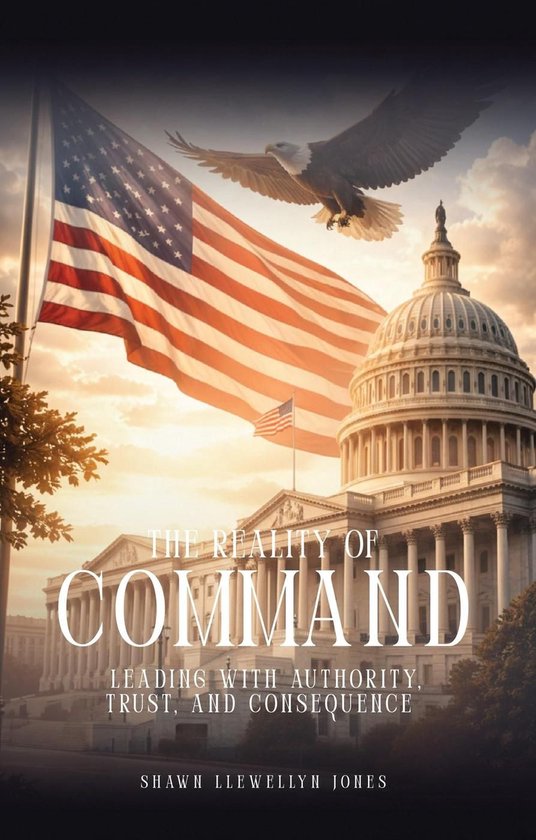 The Reality of Command: Leading with Authority, Trust, and C ... - cover