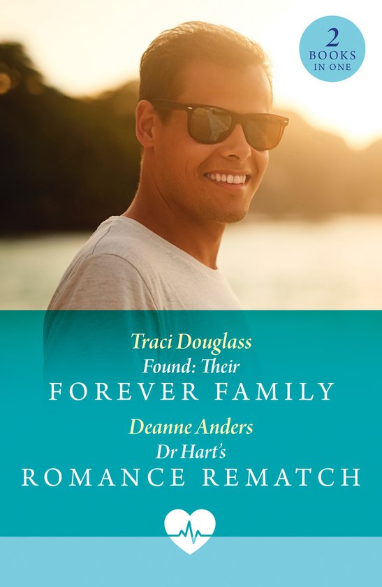 Found: Their Forever Family / Dr Hart's Romance Rematch - cover