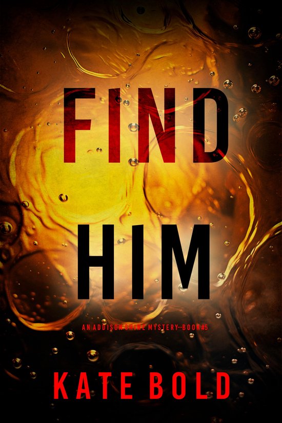 An Addison Shine Mystery 5 - Find Him - cover
