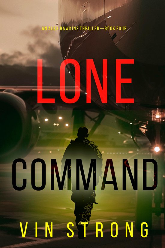 An Alex Hawkins Thriller 4 - Lone Command - cover
