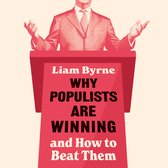 Leren jasje met stropdas op een podium, met de tekst 'Liam Byrne WHY POPULISTS ARE WINNING and How to Beat Them'.