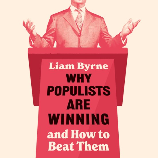 Veste en cuir avec cravate sur un podium, avec le texte 'Liam Byrne WHY POPULISTS ARE WINNING and How to Beat Them'.