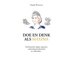 Doe en denk als Máxima