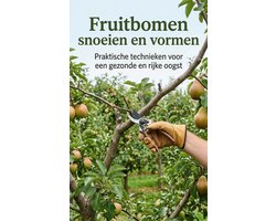 Fruitbomen snoeien en vormen