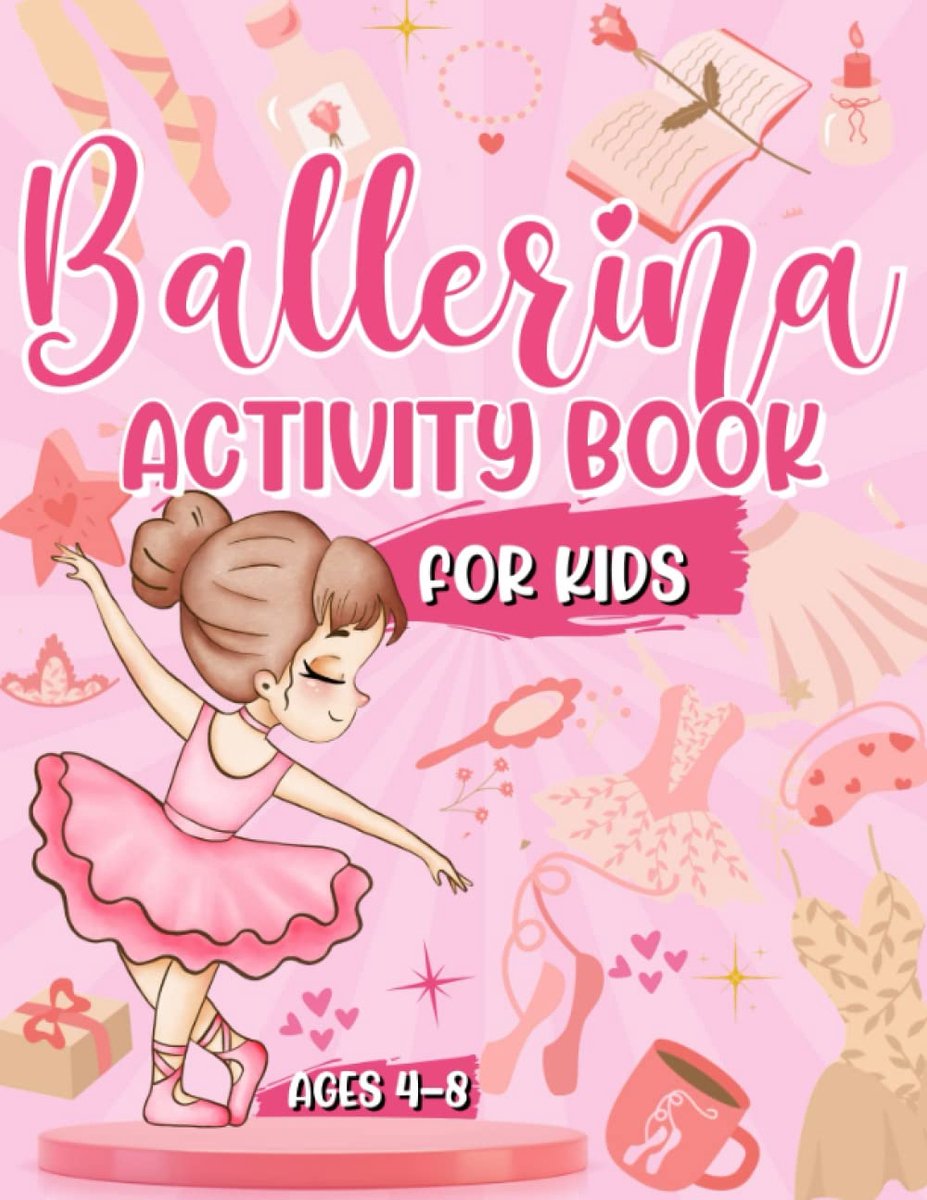 Ballerina Activiteitenboek voor Kinderen 4-8 Jaar: Puzzels, Kleurplaten en Knutselopdrachten