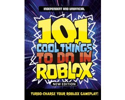 Roblox - 101 Cool Things to Do in Roblox (Independent & Unofficial)