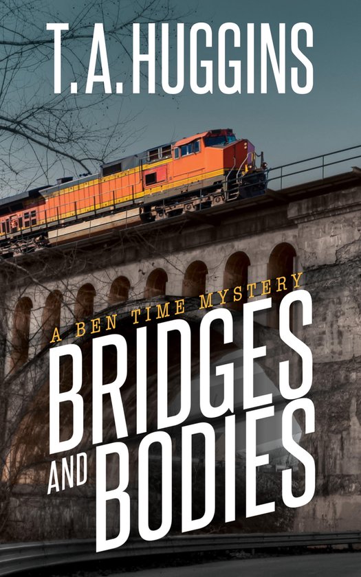 The Ben Time Mysteries 2 - Bridges and Bodies - cover