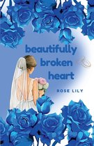 Beautifully Broken Heart