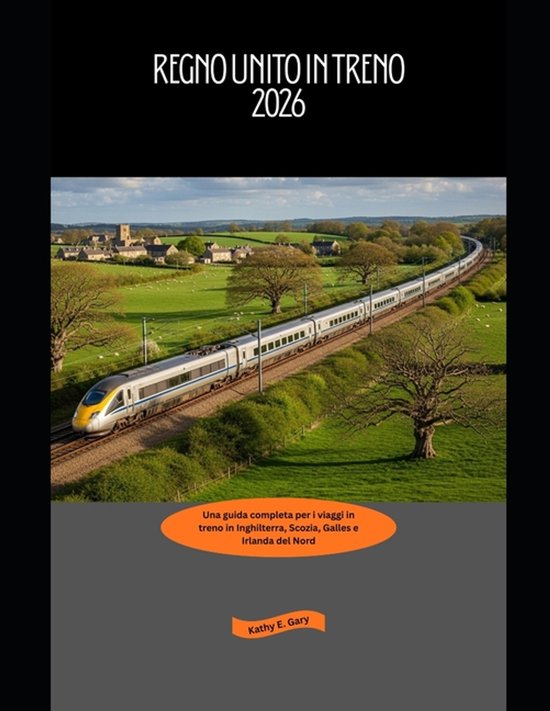 Explore the World by Train in 2026- Regno Unito in treno 202 ... - cover