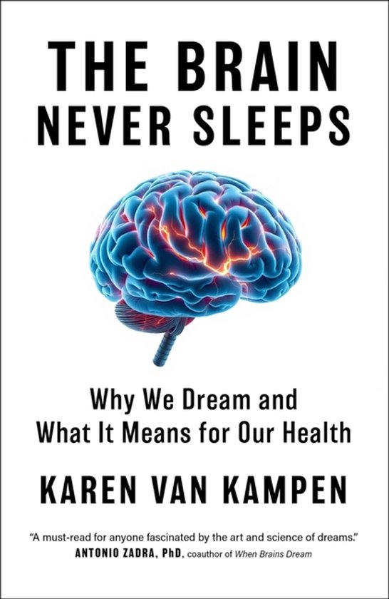 Livre "The Brain Never Sleeps" avec une image d'un cerveau rouge et bleu lumineux. Sous-titre : "Pourquoi nous rêvons et ce que cela signifie pour notre santé."