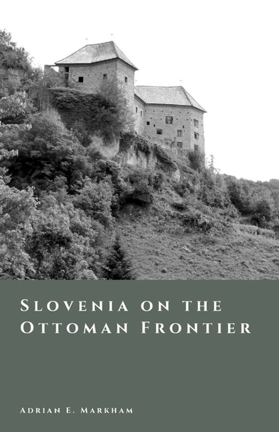 The Story of Slovenia- Slovenia on the Ottoman Frontier