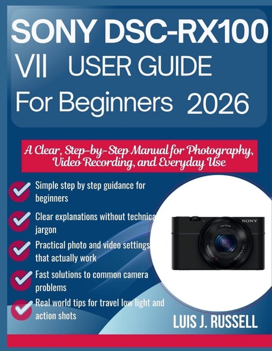 The Everyday Camera Guide- Sony Dsc-Rx100 VII User Guide for ... - cover