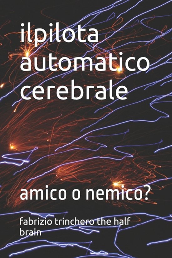 Notes from a Half-Brain Explorer the Half Brain Fabrizio Tri ... - cover
