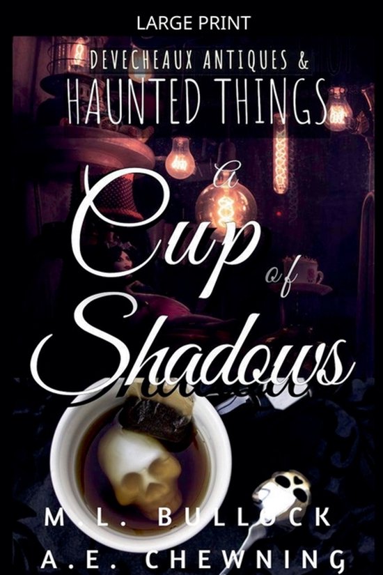Devecheaux Antiques and Haunted Things Trilogy-A Cup of Shad ... - cover