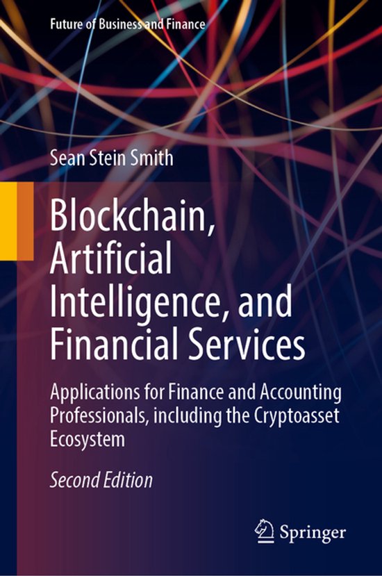 Boekomslag: "Blockchain, Artificial Intelligence, and Financial Services" door Sean Stein Smith, Second Edition.