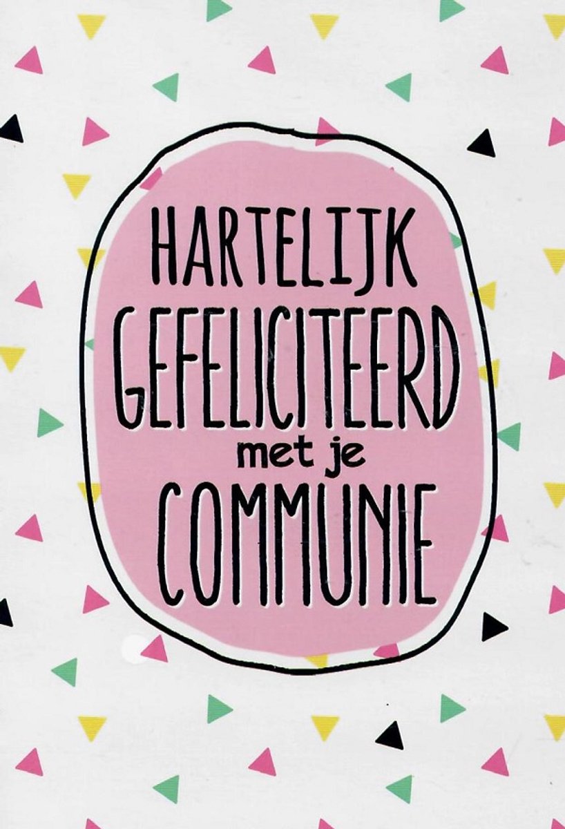 Hartelijk gefeliciteerd met je communie! Een kleurrijke kaart met allerlei driehoekjes in verschillende kleuren. Een leuke kaart om zo te geven of om bij een cadeau te voegen. Een dubbele wenskaart inclusief envelop en in folie verpakt.
