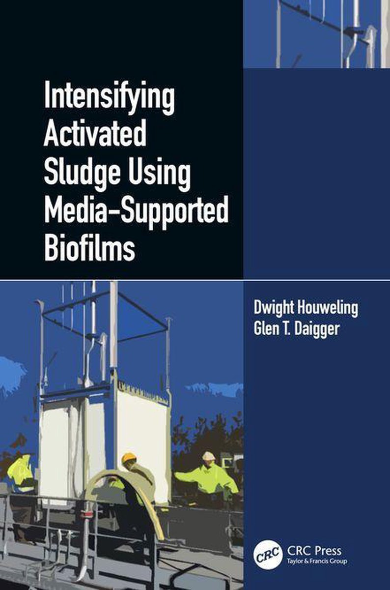 Intensifying Activated Sludge Using Media-Supported Biofilms - Dwight Houweling