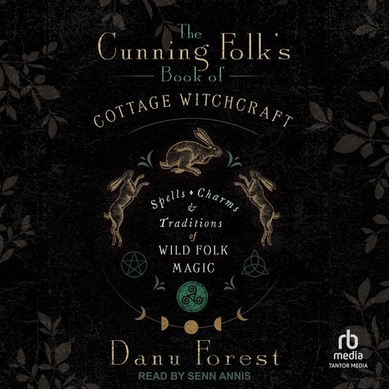 The Cunning Folk's Book of Cottage Witchcraft