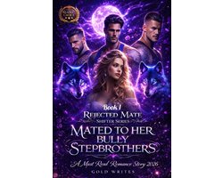 Rejected Mate Shifter Series 1 - Mated to Her Bully Stepbrothers