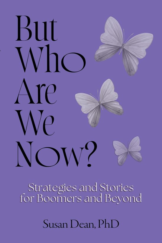 But Who Are We Now?: Strategies and Stories for Boomers and  ... - cover