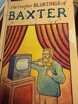 The further blurtings of Baxter