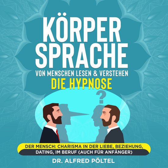 Körpersprache von Menschen lesen & verstehen - die Hypnose - cover