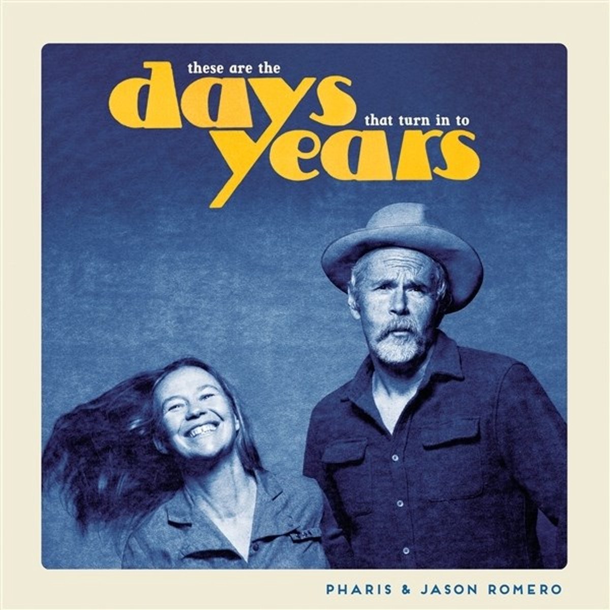 Pharis Romero & Jason - These Are The Days That Turn In To Years (LP)