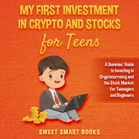 My First Investment In Crypto and Stocks for Teens - cover