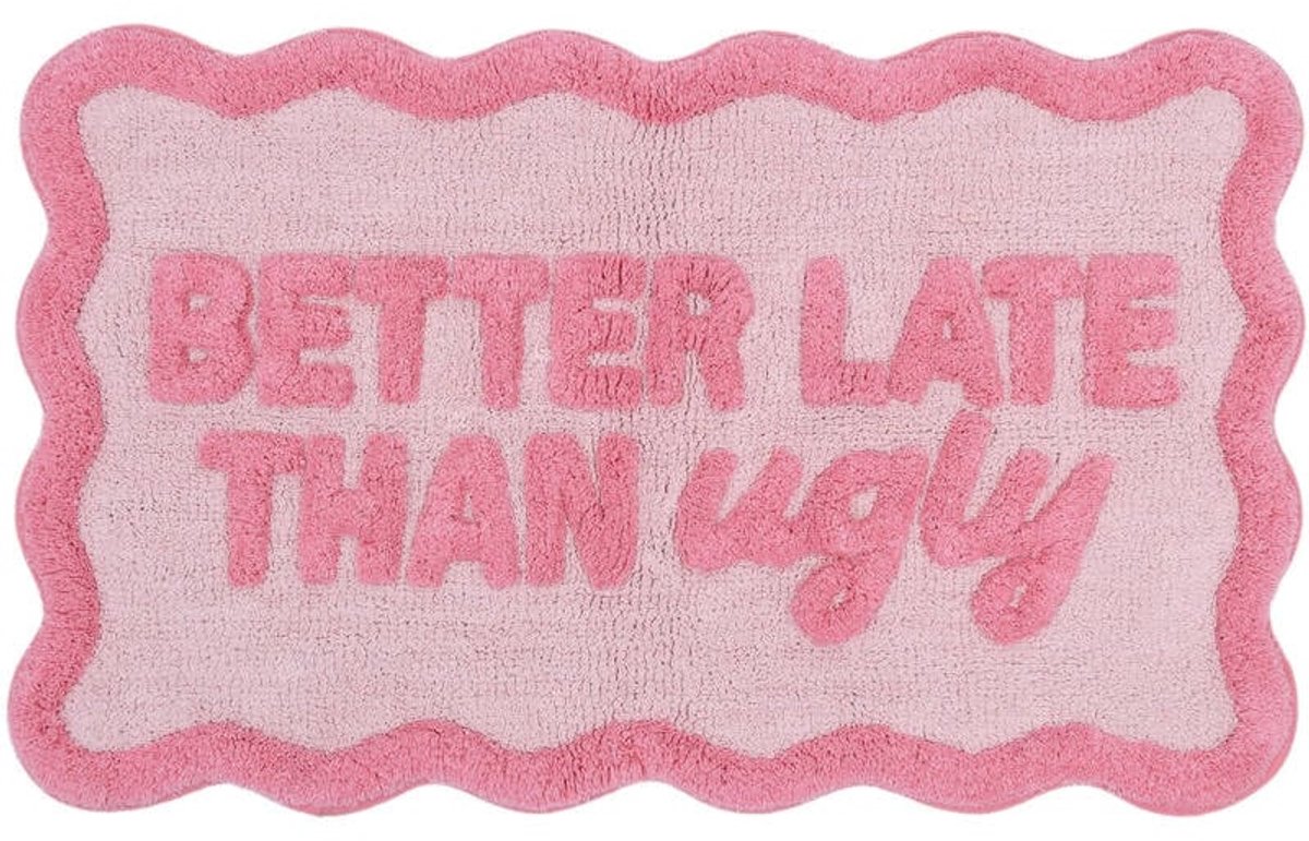 Badmat Better Late Than Ugly