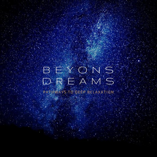 BEYOND DREAMS: Pathways to Deep Relaxation - cover